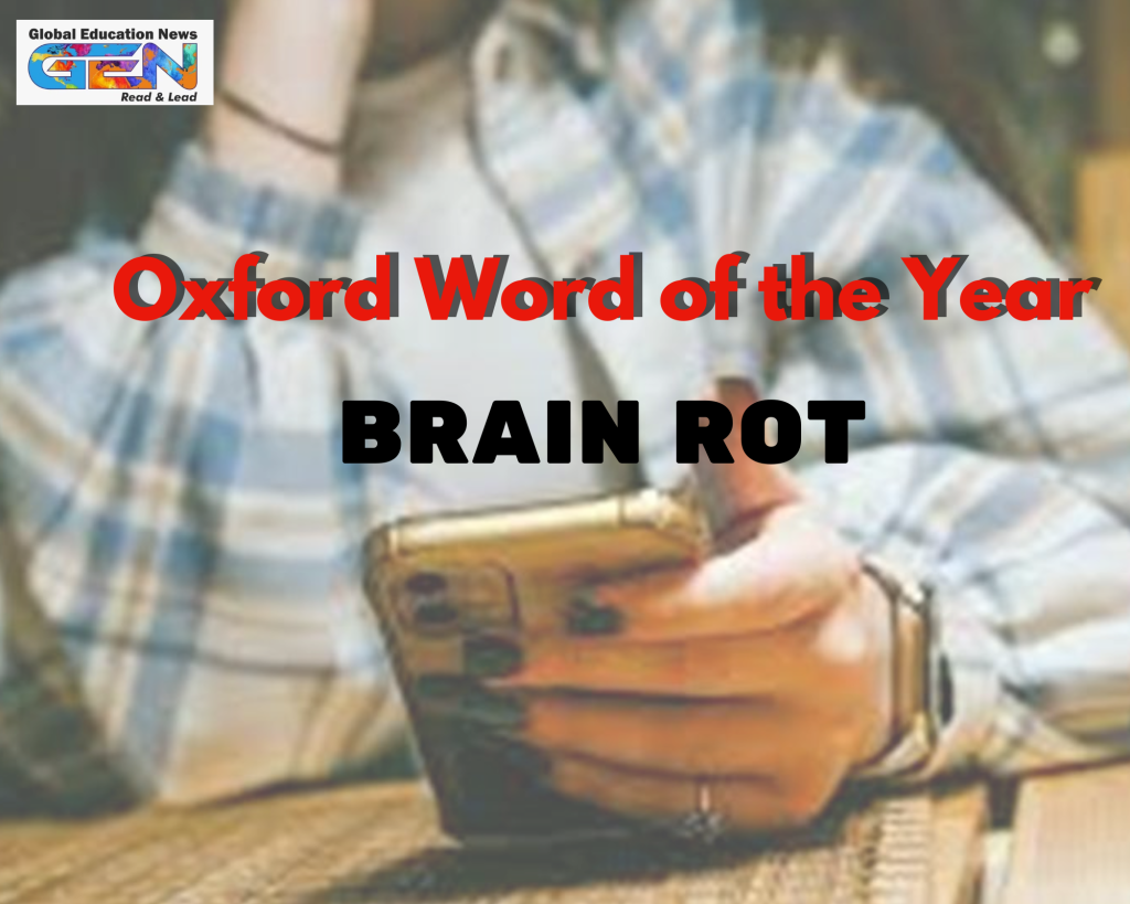 Oxford Word of the Year 2024, brain rot, digital consumption, mental health, social media impact, cognitive decline, attention span, digital detox, attention-grabbing content, current affairs, digital wellness.
