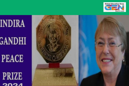 Michelle Bachelet, Indira Gandhi Prize, human rights, global peace, India Chile relations, UN High Commissioner for Human Rights, women’s rights, LGBTQ rights, current affairs, disarmament, global development, Chile’s former president, international relations, India Chile trade, current affairs