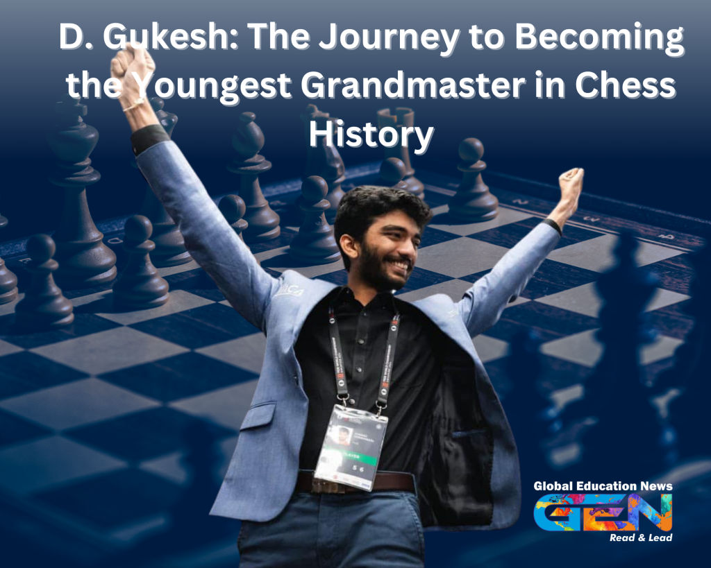D. Gukesh: The Journey to Becoming the Youngest Grandmaster in Chess History
