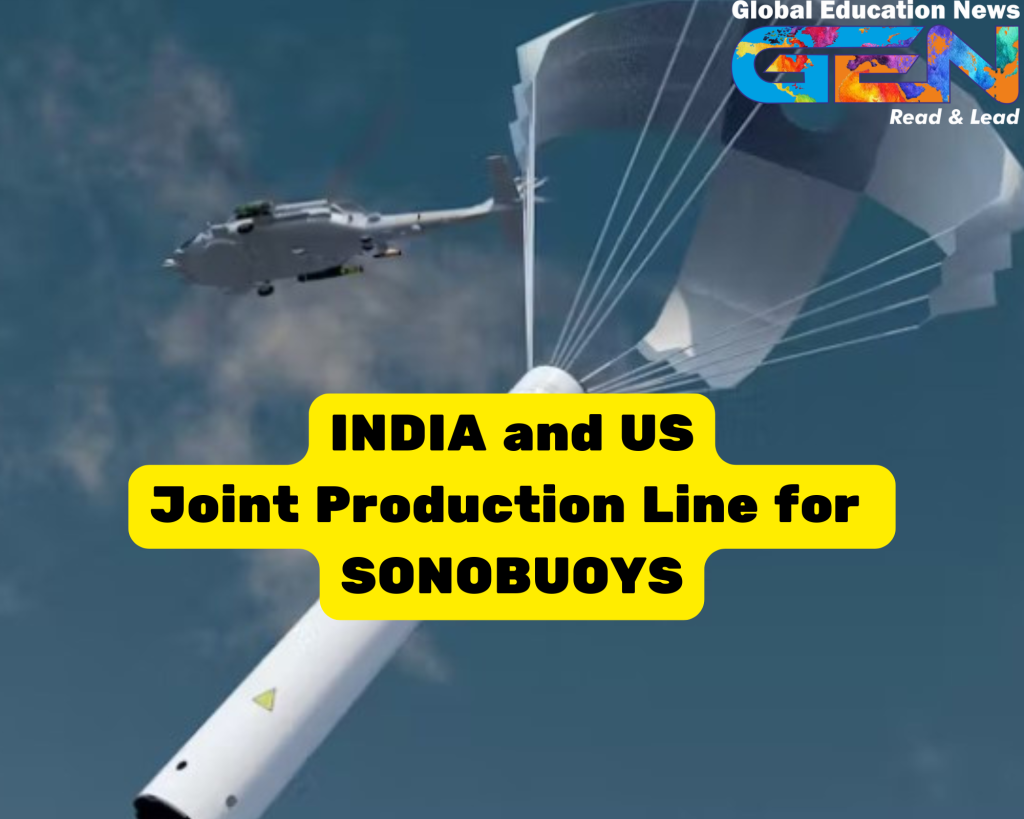 Sonobuoy production, India-U.S. defense ties, maritime security, Undersea Domain Awareness, Indo-Pacific security, Make in India, Indian Ocean defense, current affairs, advanced naval technology