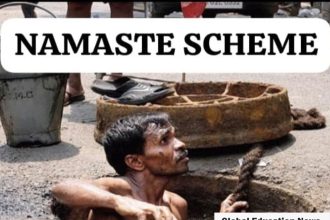 NAMASTE Scheme, manual scavenging, sanitation workers, mechanization of sewer cleaning, PPE kits for workers, Prohibition of Employment as Manual Scavengers, Self Help Groups, skill development for sanitation workers, health benefits for sanitation workers, sanitation safety, government support for workers, protection of sanitation workers, current affairs