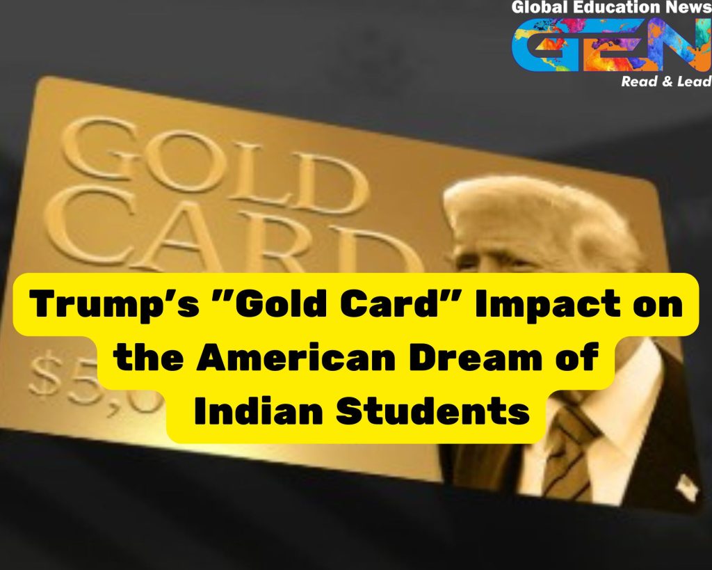 rump Gold Card, American Dream, Indian students in the U.S., U.S. immigration policy, Gold Card proposal, skilled immigrants, U.S. job market, Indian graduates, U.S. employment opportunities, Trump immigration policy, immigrant students U.S.