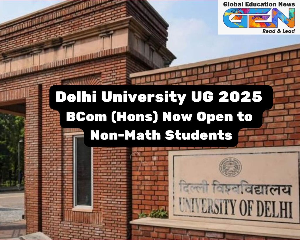 Delhi University UG 2025, BCom (Hons) eligibility, DU admission brochure, CUET-UG 2025, BCom admission for non-math students, DU admission process, Delhi University undergraduate courses, DU BCom (Hons) eligibility update, DU UG 2025 admissions, non-math students admission DU