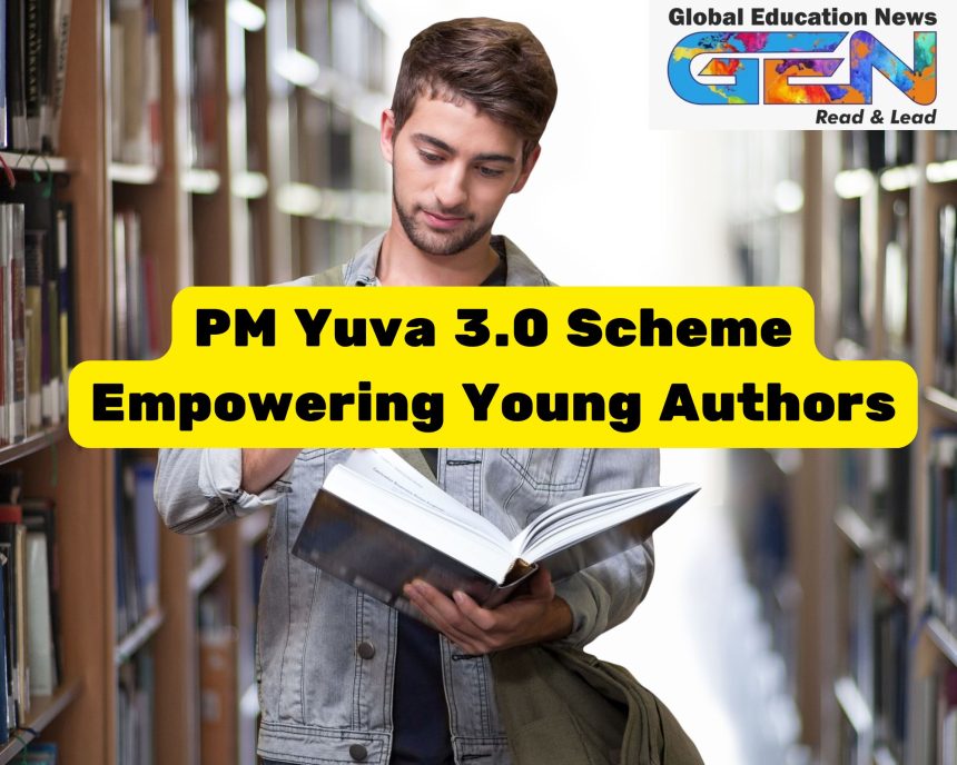 PM-YUVA 3.0, Prime Minister's Scheme for Young Authors, mentorship for young writers, writing program India, young authors 2025, literary mentorship, Indian literature, budding authors, writing skills training, Indian authors under 30, mygov.in application, creative writing mentorship