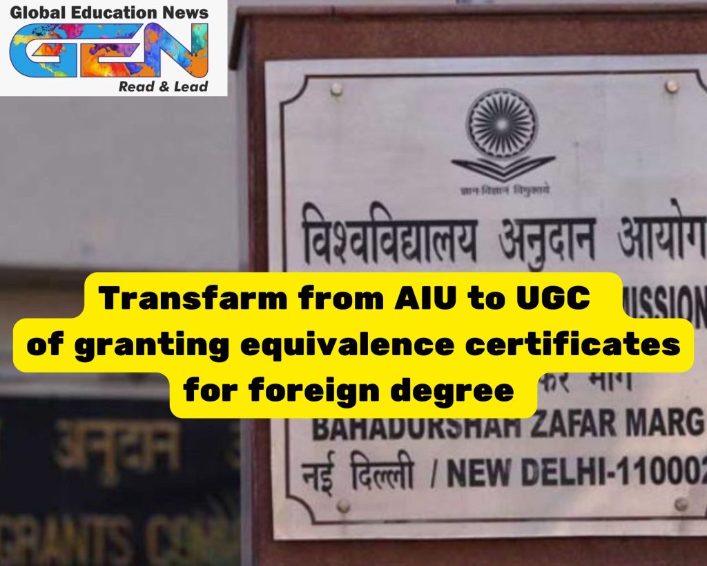UGC equivalence certificates, AIU to UGC shift, foreign degree equivalence, Indian education system, UGC equivalence process, AIU certification, government decision UGC AIU, education ministry decision, Indian students foreign degrees, academic concerns India, UGC certificate foreign degrees