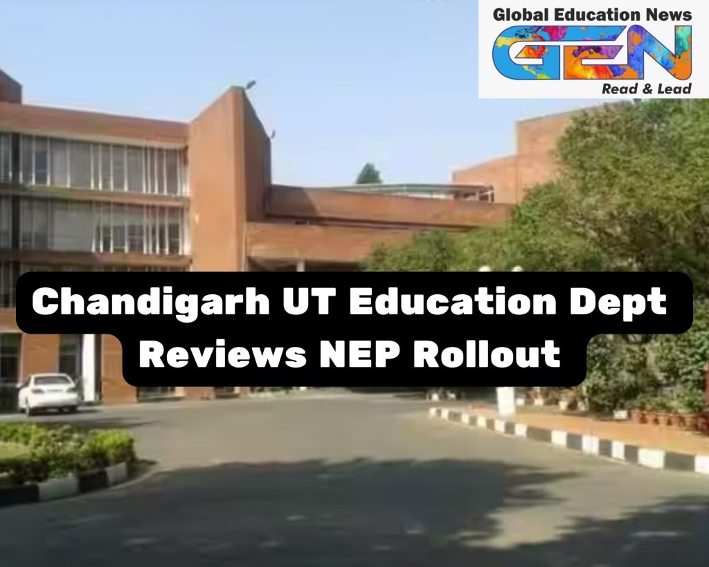 Chandigarh UT Education 2025, NEP rollout, National Education Policy, college work plans, Chandigarh higher education, vocational courses, NEP implementation, quality education, student enrollment, college progress