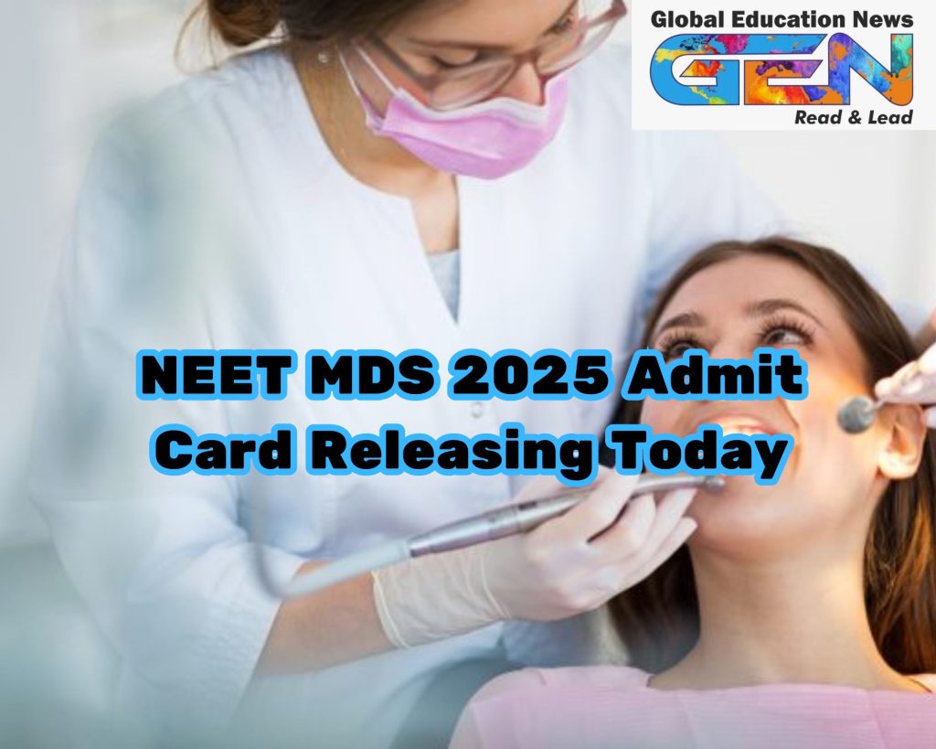 NEET MDS 2025, NEET MDS admit card, NEET MDS exam date, download NEET MDS hall ticket, NBEMS, MDS entrance exam, NEET MDS syllabus, NEET MDS exam pattern, dental PG exam, NEET MDS preparation