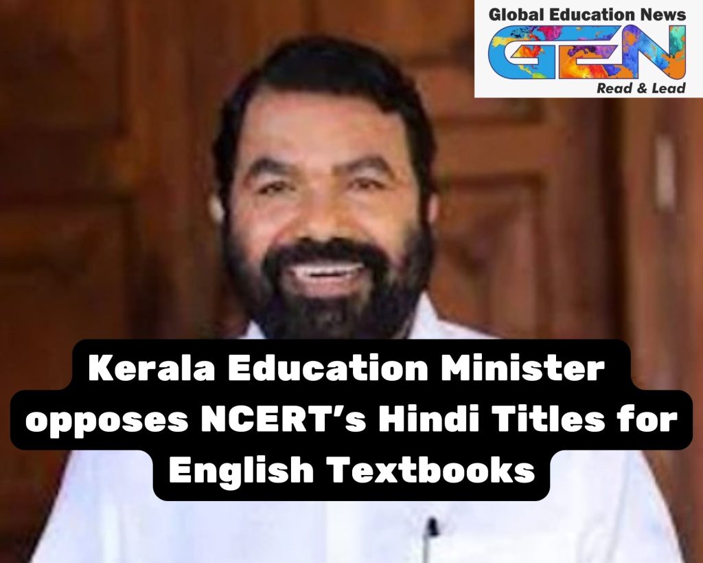 NCERT Hindi titles, Kerala Minister criticism, linguistic diversity, cultural imposition, English textbook controversy, V. Sivankutty, National Education Policy, Hindi imposition debate, NCERT textbooks, Indian education policy