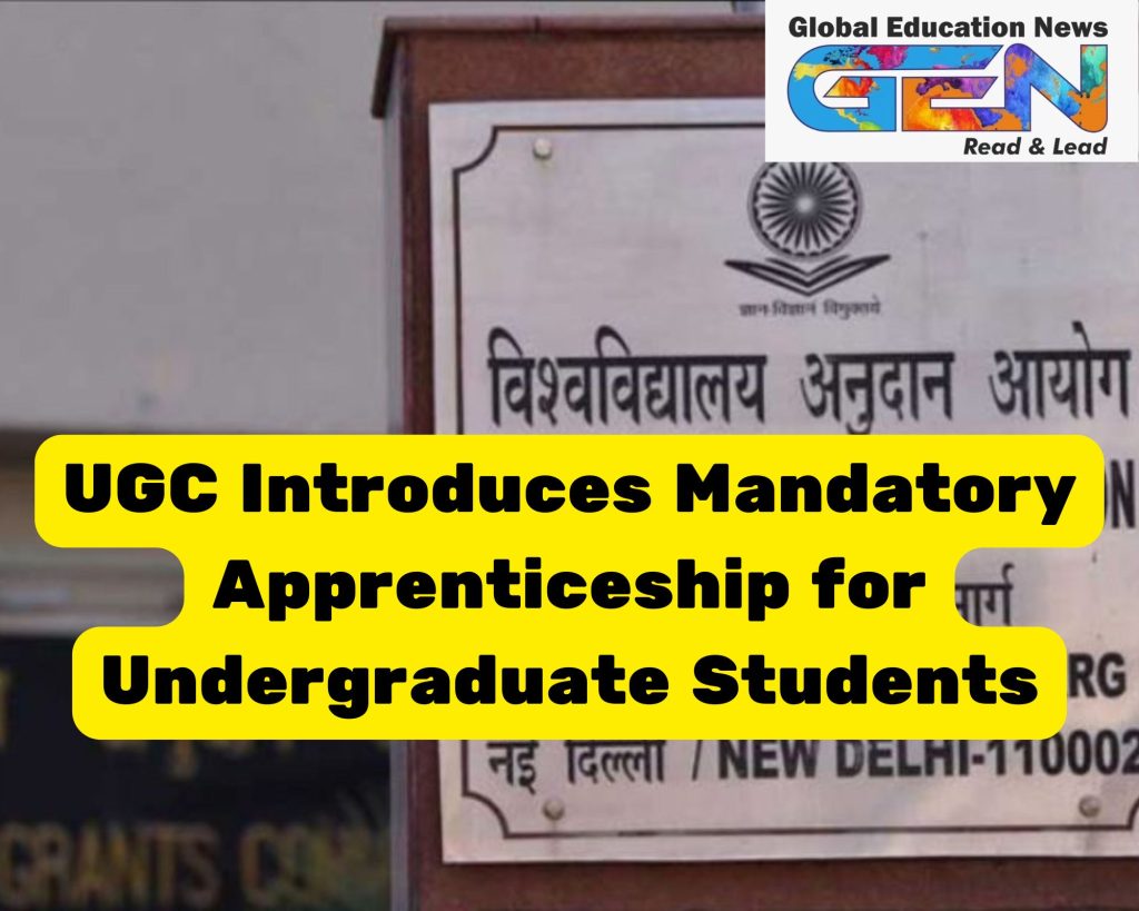 UGC apprenticeship program, mandatory apprenticeship 2025, undergraduate apprenticeship guidelines, UGC 2025-26 apprenticeship, apprenticeship training for students, National Apprenticeship Training Scheme, NEP 2020 apprenticeship, skills development for students, employability in India, apprenticeship for undergraduates