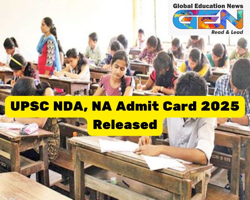 UPSC NDA 2025, NDA NA Admit Card, UPSC exam 2025, upsc.gov.in, NDA exam date, NA recruitment, download admit card, UPSC NDA preparation, April 13 exam, defence career, NDA exam details, UPSC admit card download, National Defence Academy, Naval Academy exam, UPSC NDA cutoff