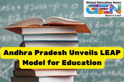 LEAP model, Andhra Pradesh education 2025, education reform India, AI in education, play-based curriculum, pedagogical training, foundational literacy, NEP 2020, global best practices, inclusive education
