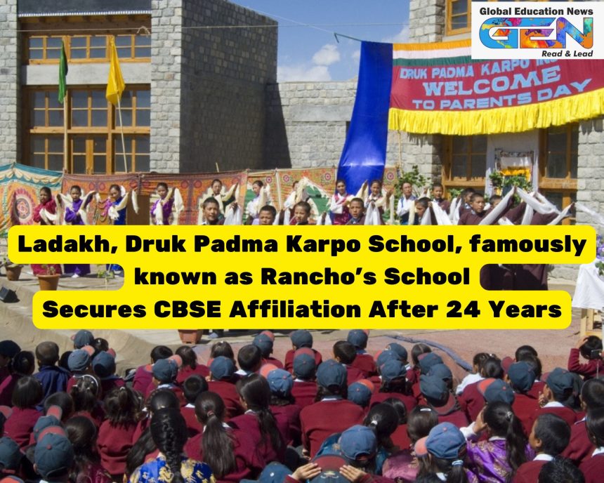 Druk Padma Karpo School, CBSE affiliation, 3 Idiots, Rancho’s School, Ladakh education, NEP 2020, innovative teaching, Maha Kumbh, Indian heritage, Atmanirbhar Bharat, Viksit Bharat, Bothi language, tourism management, holistic curriculum, cultural preservation