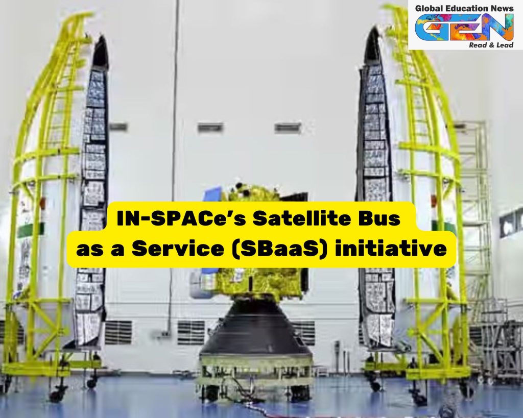 Satellite Bus as a Service, SBaaS, IN-SPACe, small satellite platforms, Indian space sector, hosted payload services, space innovation, private sector space, ISRO, Viksit Bharat