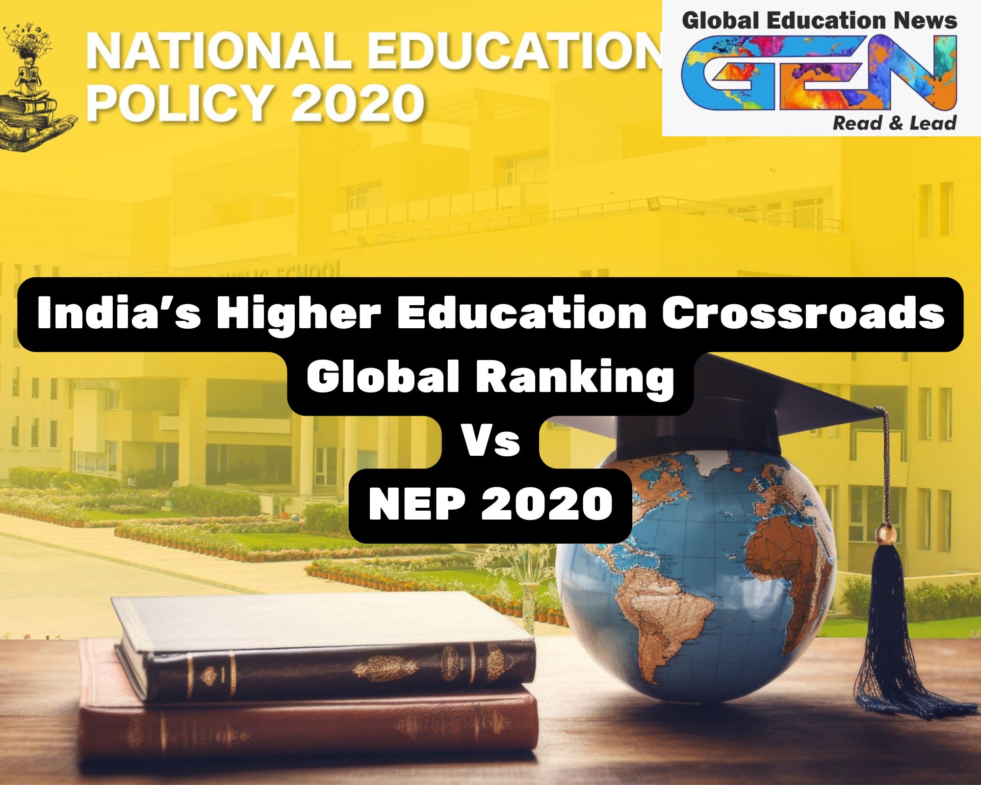 India higher education, NEP 2020, global university rankings, teaching quality India, Indian universities, QS rankings India, NEP implementation, multidisciplinary education, faculty shortages India, higher education reform, Indian education challenges, NEP opportunities, global-local education, India GER 2035, Indian knowledge systems