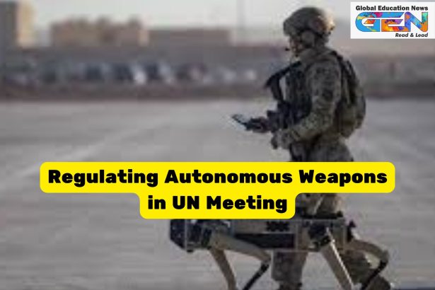 Autonomous weapons regulation 2025, UN CCW talks, lethal autonomous weapons systems, UPSC current affairs, Ukraine Gaza AI weapons, Antonio Guterres 2026 treaty, Human Rights Watch treaty, ethical concerns AI warfare, international humanitarian law, global arms race