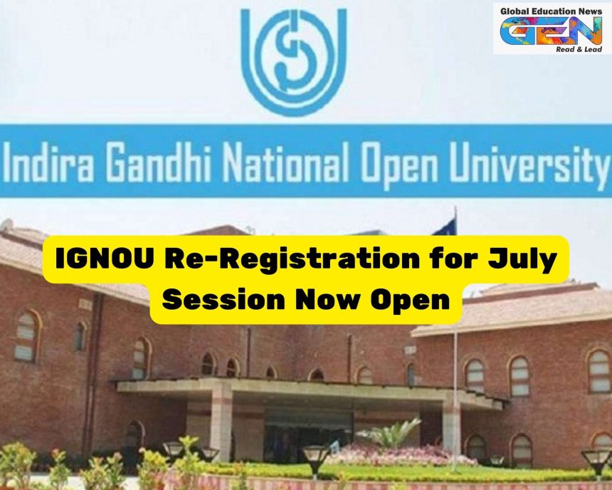 IGNOU re-registration 2025, July 2025 session, IGNOU Samarth portal, distance learning India, open university courses, IGNOU UG admission, IGNOU PG admission, online education, flexible learning programmes, IGNOU application process