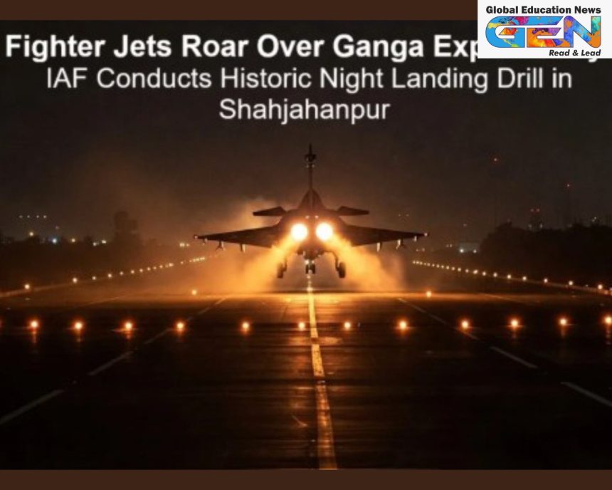 Ganga Expressway, night landing, IAF airstrip, Shahjahanpur, Uttar Pradesh, defence infrastructure, Rafale, Sukhoi, dual-use infrastructure, economic growth, emergency runway, civil-military synergy