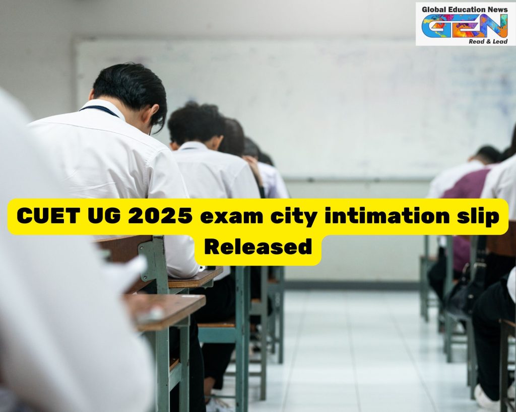 CUET UG 2025, exam city slip, CUET admit card, cuet.nta.nic.in, NTA CUET UG, Common University Entrance Test, download city slip, CUET exam date, undergraduate admission, CUET syllabus, exam pattern, central universities, CBT mode, application number, education news