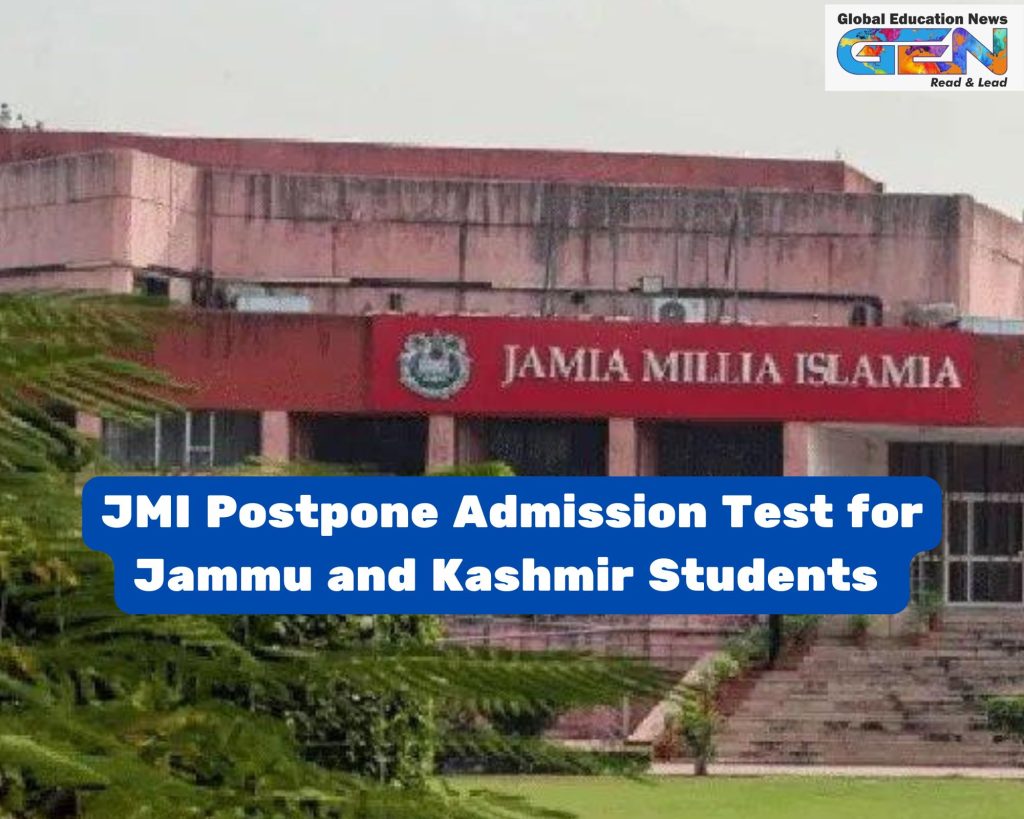 Jamia Millia Islamia admission 2025, JMI entrance test postponement, Jammu and Kashmir students, JMI J&K admission rescheduling, jmi.ac.in, JMI 2025 exam dates, India-Pakistan tensions 2025, JMI admission process, J&K student support, JMI counseling 2025