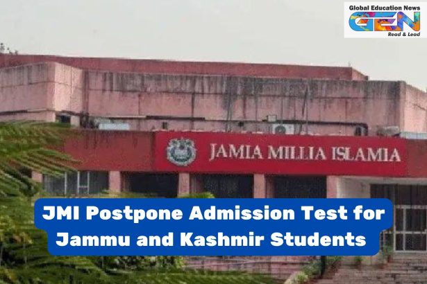 Jamia Millia Islamia admission 2025, JMI entrance test postponement, Jammu and Kashmir students, JMI J&K admission rescheduling, jmi.ac.in, JMI 2025 exam dates, India-Pakistan tensions 2025, JMI admission process, J&K student support, JMI counseling 2025
