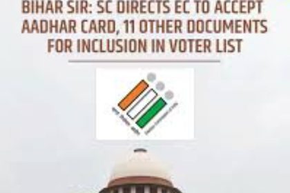 Aadhaar voter registration, Bihar voter list 2025, Supreme Court ruling, Election Commission Aadhaar, voter list revision, Bihar assembly elections, inclusive voting, current affairs, UPSC current affairs, UPSC CSE, education