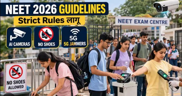 NEET 2026 new rules NTA, AI cameras NEET exam centres, NEET paper leak prevention guidelines, biometric verification NEET 2026, NEET dress code shoes banned, 5G jammer exam India, NTA exam security system India