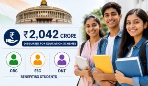 Social Justice Ministry education schemes, ₹2042 crore education funding, OBC scholarship schemes India, post matric scholarship India, pre matric scholarship India, inclusive education policy India, government schemes for students India, education funding FY26 India, student welfare programmes India