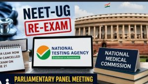 NEET UG 2026, NEET re-exam 2026, Parliamentary panel NEET, NTA reforms, National Testing Agency reforms, K Radhakrishnan, NEET latest news, entrance exam reforms, competitive exams India, education news India, Ministry of Education, AI in education, examination transparency, exam security, higher education India, parliamentary committee, NEET paper leak, student welfare, education policy India, national entrance examinations