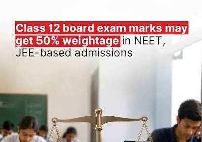 NEET UG 2026, JEE Main 2026, JEE Advanced 2026, board exam weightage, Class 12 board marks, NEET admission reform, JEE admission reform, Ministry of Education proposal, CBSE board marks, engineering admissions India, medical admissions India, entrance exam reforms, 50 percent board weightage, education policy India, coaching institutes, dummy schools, adaptive computer based testing, multiple attempts NEET JEE, school education reforms, higher education admissions