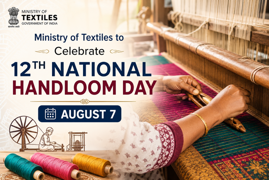 National Handloom Day 2026, National Handloom Day, Indian handloom industry, handloom weavers India, Swadeshi Movement 1905, handloom heritage, sustainable textiles, India Handloom Brand, Handloom Mark, National Handloom Awards, Sant Kabir Handloom Awards, textile industry India, traditional weaving, eco-friendly fashion, handloom news India