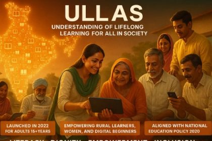 ULLAS scheme, adult literacy programme India, Understanding of Lifelong Learning for All in Society, New India Literacy Programme, NEP 2020 adult education, digital literacy India, financial literacy, lifelong learning, vocational skills, foundational literacy and numeracy, adult education policy, literacy mission India, functional literacy, education news India, Ministry of Education India