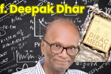 Deepak Dhar wins Dirac Medal 2026, Deepak Dhar Dirac Medal, 2026 Dirac Medal winner, Deepak Dhar statistical mechanics, Indian physicist Deepak Dhar, Deepak Dhar achievements, Deepak Dhar self organised criticality, ICTP Dirac Medal 2026, Dirac Medal 2026 winners, Indian scientist Dirac Medal, Deepak Dhar physics research, statistical mechanics India, theoretical physics India, Deepak Dhar Shanti Swarup Bhatnagar Prize