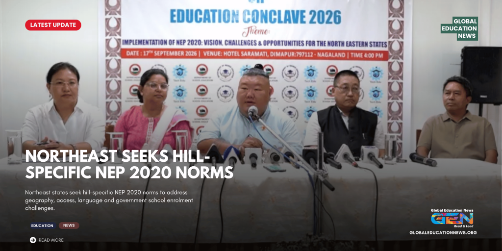 Northeast NEP 2020 norms, hill-specific NEP 2020 norms, Northeast education policy, government school enrolment Northeast, Northeast education challenges, NEP 2020 implementation, hill area education norms, Northeast Education Conclave 2026, Right to Education Northeast, school education in Northeast India