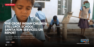 school sanitation in India, five crore Indian children, school sanitation services, WHO UNICEF school sanitation report 2026, sanitation facilities in Indian schools, school toilets in India, WASH in schools India, Indian children sanitation, school hygiene in India, drinking water in schools India, UNICEF school sanitation report, WHO UNICEF WASH report, school sanitation facilities, Swachh Bharat school sanitation, school infrastructure India, sanitation and hygiene in schools, children without sanitation services, school toilet facilities India, SDG 2030 sanitation