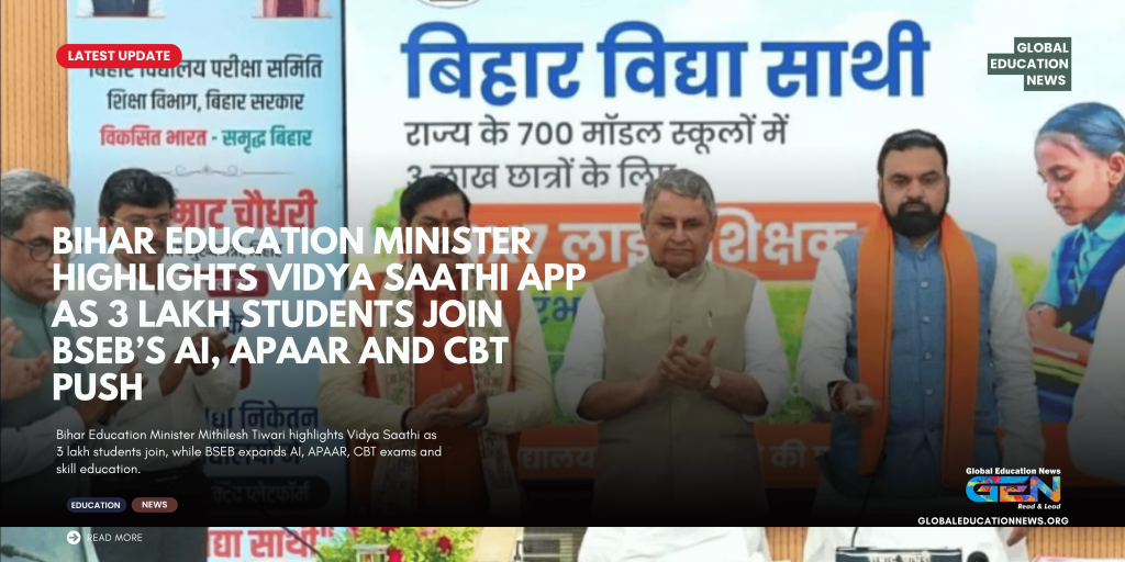 Bihar Vidya Saathi App, Mithilesh Tiwari, Mithilesh Tiwari Bihar Education Minister, Bihar Education Minister, BSEB Vidya Saathi App, Bihar Board Vidya Saathi, Vidya Saathi App 2026, Bihar Board News 2026, BSEB latest news, Vidya Saathi app students, 3 lakh students Vidya Saathi, APAAR ID Bihar Board, BSEB APAAR ID, Bihar Board CBT exams, computer based test Bihar Board, AI in Bihar education, Bihar education technology, JEE NEET preparation Bihar, Bihar vocational education, Bihar Model Schools