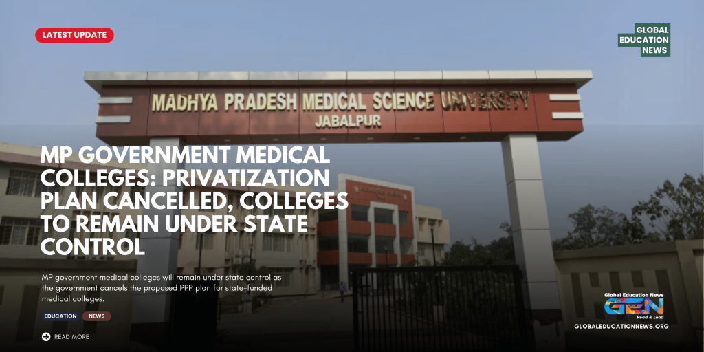 MP government medical colleges, Madhya Pradesh medical colleges, MP medical college privatization, MP medical colleges privatization cancelled, Madhya Pradesh medical college PPP model, MP government medical college PPP, government medical colleges in Madhya Pradesh, MP medical college latest news, Madhya Pradesh medical education, Damoh Medical College PPP, Damoh Medical College latest news, MP medical colleges private takeover, state-funded medical colleges MP, MP medical college privatization news, medical colleges in Madhya Pradesh, MBBS colleges Madhya Pradesh, MP medical education news