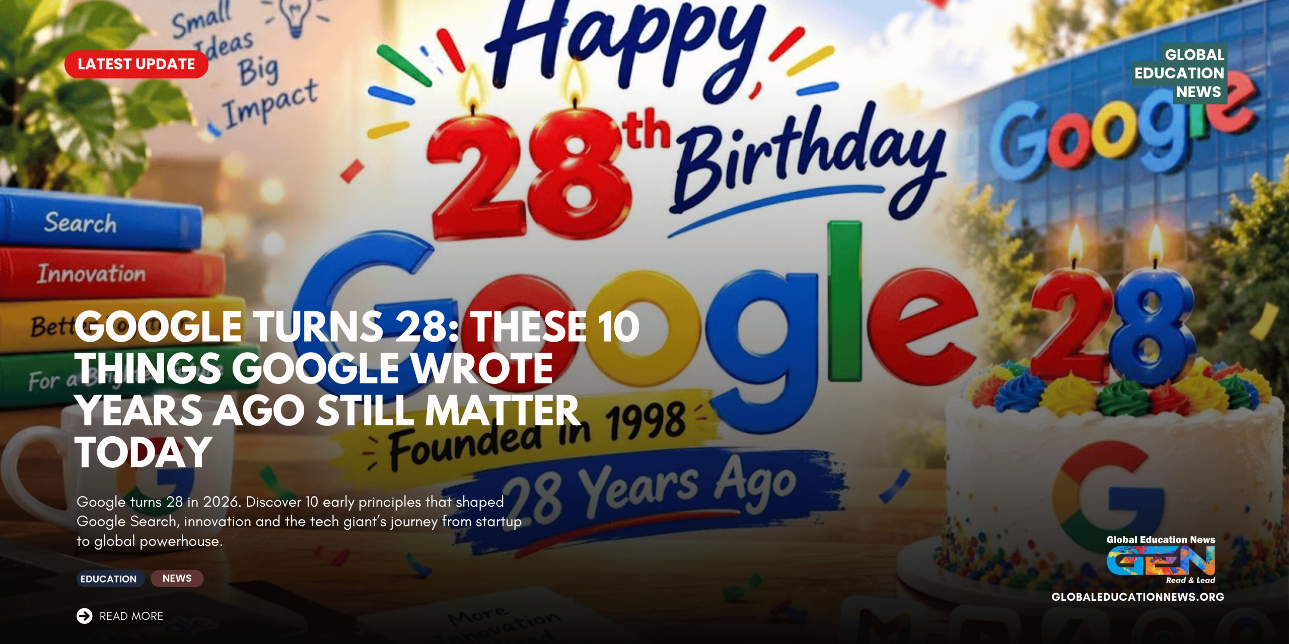 Google 28th birthday, Google turns 28, Google birthday 2026, Google 28 years, Google 28th anniversary, Google history, Google Search history, 10 things Google knows to be true, Google principles, Google early years, Google startup history, Larry Page Sergey Brin, Google technology, Google AI, Google tech giant, Google anniversary 2026, history of Google, Google latest news