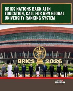 BRICS Summit 2026, BRICS education, AI in education, BRICS university ranking, New Delhi Declaration, artificial intelligence, higher education, global university rankings, BRICS Network University, academic mobility, TVET, STEM education, digital literacy, research collaboration, education technology