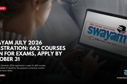 SWAYAM July Semester 2026, NTA SWAYAM registration, SWAYAM exam December 2026, SWAYAM application deadline, SWAYAM 662 courses, SWAYAM exam dates, SWAYAM correction window, SWAYAM admit card 2026.