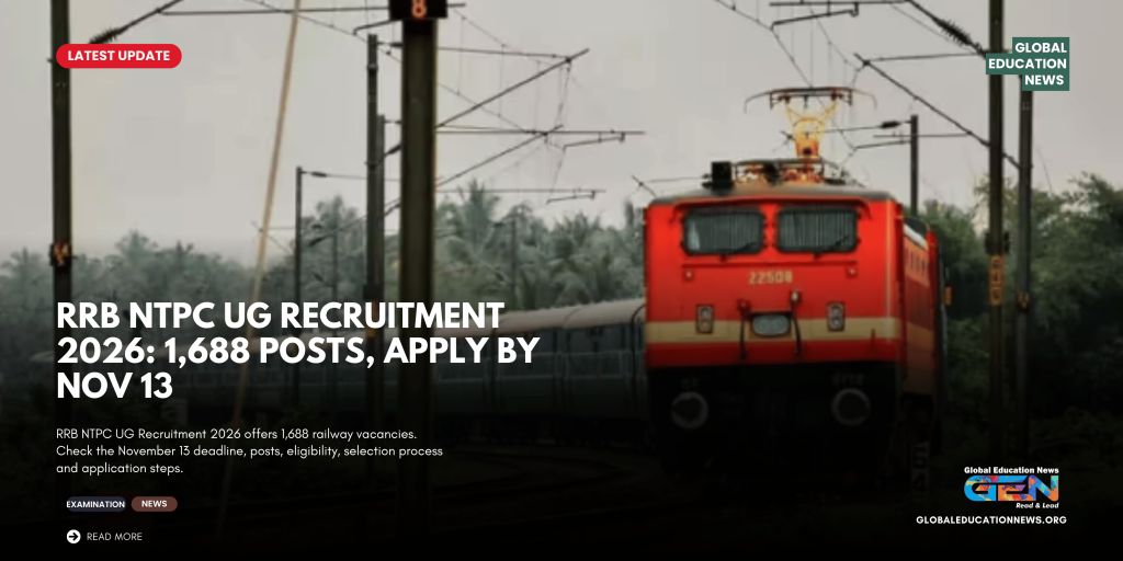 RRB NTPC UG 2026, RRB NTPC undergraduate recruitment, 1688 railway vacancies, railway jobs 2026, RRB NTPC last date November 13, RRB NTPC UG eligibility, RRB CEN 07/2026, Class 12 railway jobs, RRB NTPC application form, RRB NTPC selection process