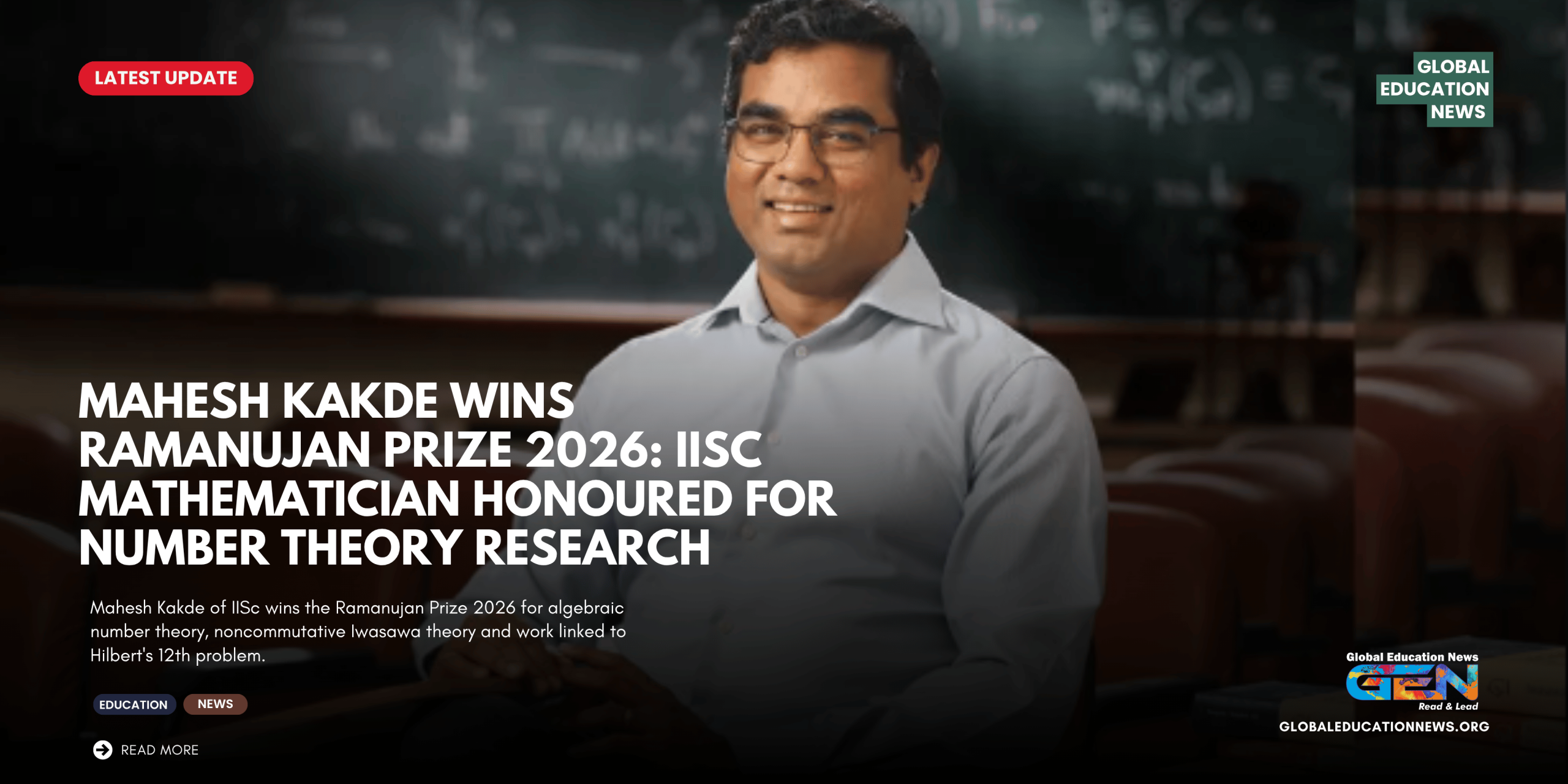 Mahesh Kakde Ramanujan Prize 2026, Ramanujan Prize 2026, Mahesh Kakde IISc, Mahesh Kakde mathematician, Ramanujan Prize winner 2026, algebraic number theory, IISc professor Mahesh Kakde, Iwasawa theory, Hilbert's 12th problem