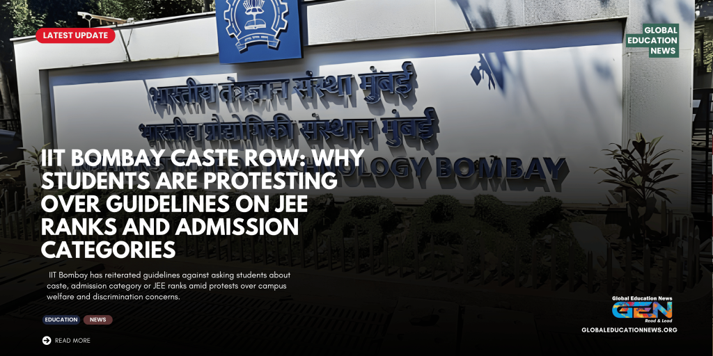 IIT Bombay caste guidelines, IIT Bombay student protests 2026, IIT Bombay anti-discrimination rules, JEE Advanced rank questions, caste discrimination in IITs, IIT Bombay campus welfare, Sahil Wakode case, student grievance mechanisms, higher education inclusion India, IIT Bombay latest news