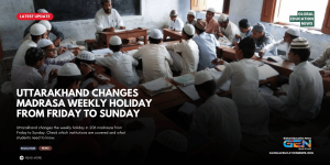 Uttarakhand madrasa holiday change, Uttarakhand madrasa Friday holiday, madrasa Sunday holiday, Uttarakhand madrasa news 2026, 206 madrasas Uttarakhand, Uttarakhand State Authority for Minority Education, madrasa recognition rules, minority education policy India, Uttarakhand education news