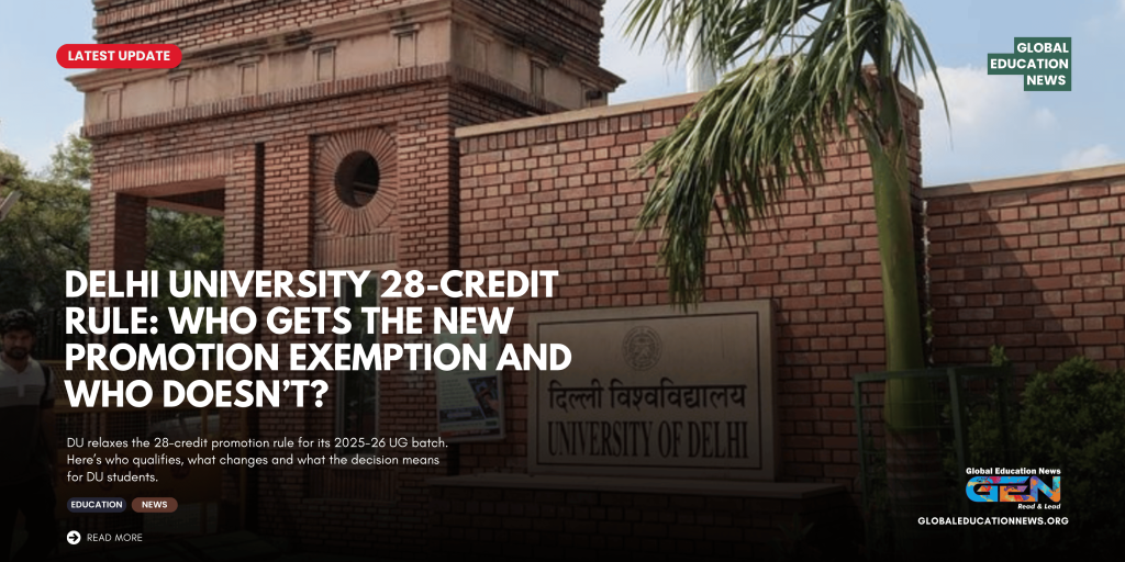 DU 28 credit rule, DU 28 credit promotion rule, Delhi University 28 credit rule, DU promotion rule 2026, Delhi University promotion criteria 2026, DU promotion criteria, DU 28 credit exemption, DU 28 credit rule 2025-26, DU 2025-26 batch, Delhi University latest news, DU students promotion rule, DU UG promotion rules, DU UGCF 2022, NEP UGCF 2022, Delhi University academic rules, DU credit system, DU promotion criteria 2025-26, DU examination rules, Delhi University education news, DU latest notification