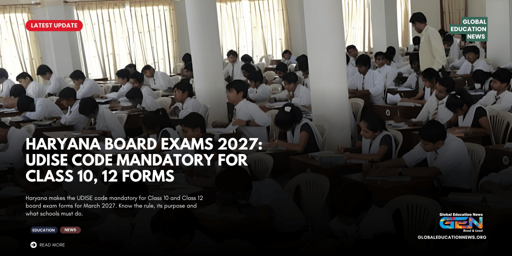 Haryana Board Exams 2027, Haryana Board Class 10 Exam, Haryana Board Class 12 Exam, UDISE Code Mandatory, UDISE Code Haryana, BSEH Board Exams, March 2027 Board Exams, Haryana Education News, Class 10 Registration, Class 12 Registration